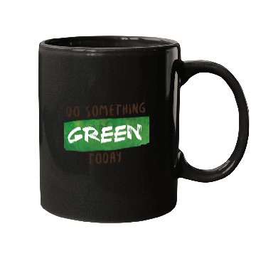 Discover Do something green today Mugs
