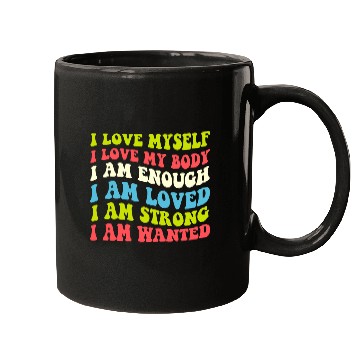 Discover I Love Myself I Love My Body I Am Enough I Am Love Mugs