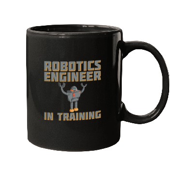 Discover Robotics Engineer In Training For Robotic Engineer Mugs