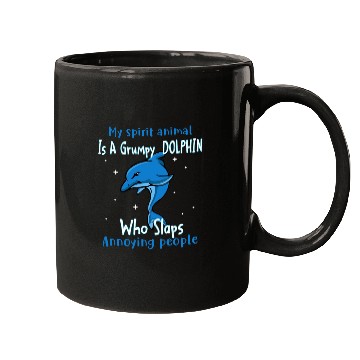 Discover My Spirit animal Is A Grumpy Dolphin Mugs