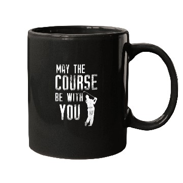 Discover May The Course Be With You Funny Golf Mugs