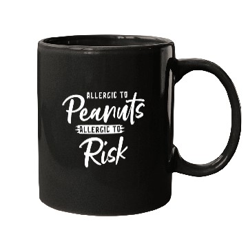 Discover Allergic To Peanuts Allergic To Risk Peanut Mugs