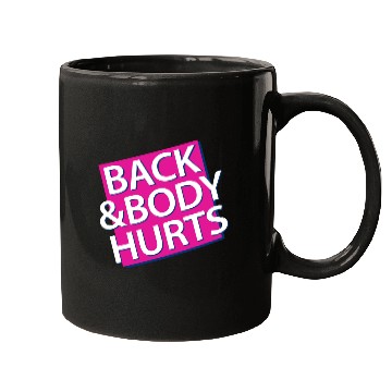 Discover Back and Body hurts Mugs