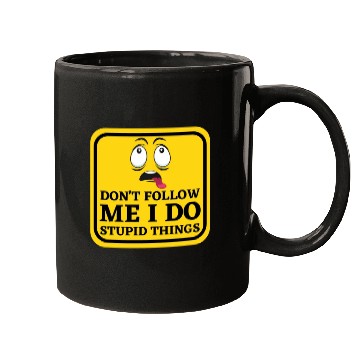 Discover Caution Dont Follow Me I Do Stupid Things Mugs