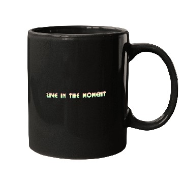 Discover LIVE IN THE MOMENT Mugs