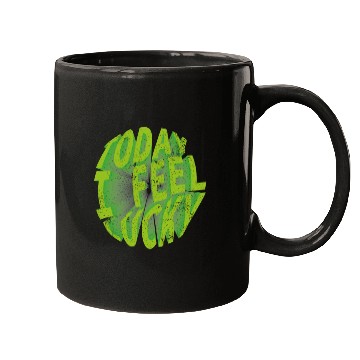 Discover Today i feel lucky - Happy st Patrick's day Mugs