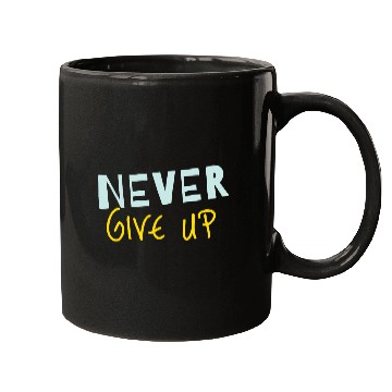 Discover NEVER GIVE UP Mugs