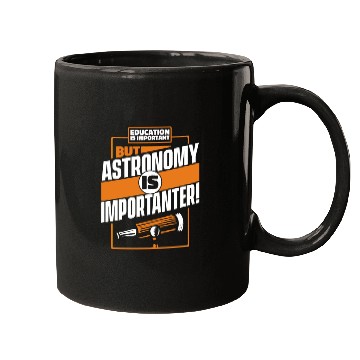Discover Education Is Important But Astronomy Is Mugs