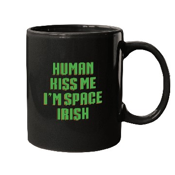Discover Human Kiss Me I'm Space Irish Mugs