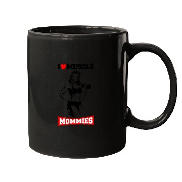Discover I LOVE MUSCLE MOMMIES Mugs