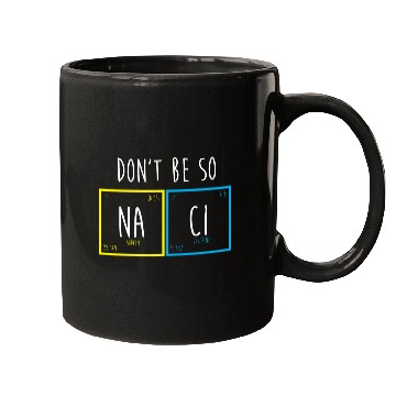 Discover Funny Periodic Table Science Nerd Dont Be So Salty Mugs