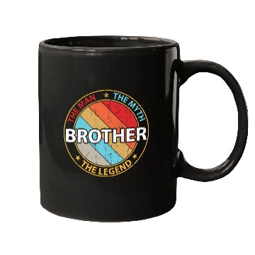 Discover Brother The Man The Myth The Legend Mugs