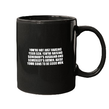 Discover You're Not Just Raising Your Son Mugs