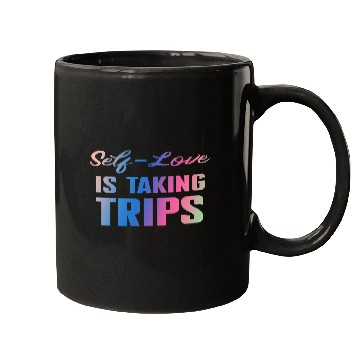 Discover Self-Love Is Taking Trips Mugs