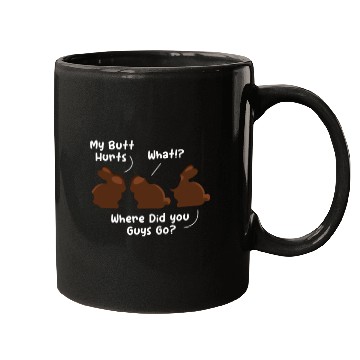 Discover My Butt Hurts What? Rabbit Chocolate Mugs