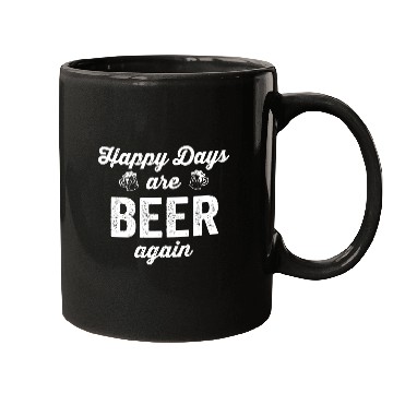 Discover Happy Days Are Beer Again Mugs