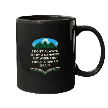 Discover I Dont Always Sit by a Campfire Camping Wildlife C Mugs