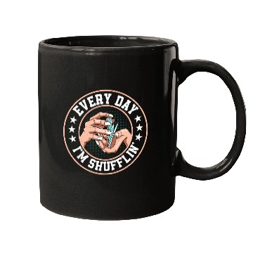 Discover Every Day I'm Shufflin' Poker Player Gambling Mugs