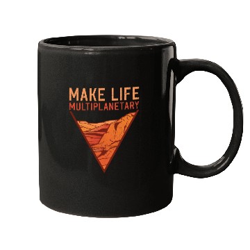 Discover Make Life Multiplanetary Mars Planet Space Lover Mugs