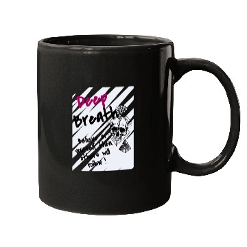 Discover Deep Breath Believe In Yourself Then Others Will F Mugs