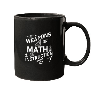 Discover Math Teacher Weapons of Math Instruction Mugs