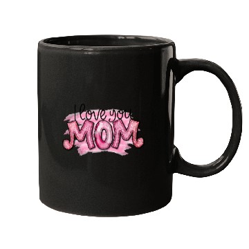 Discover I Love You Mom Mugs