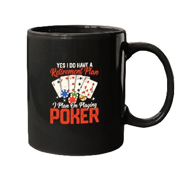 Discover Yes I Do Have A Retirement Plan Gambling Poker Pl Mugs