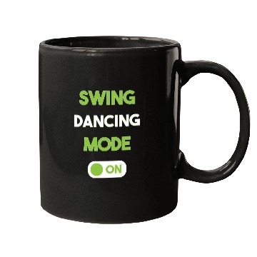 Discover Funny Swing Dancing Dance Mode On Mugs