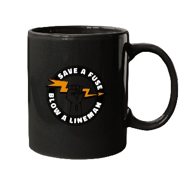 Discover Save A Fuse Blow A Lineman Mugs
