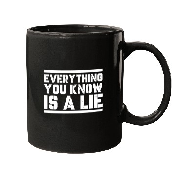 Discover Everything You Know Is A Lie Mugs
