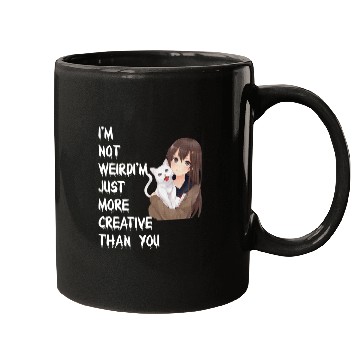 Discover I'm Not Weird I'm Just More Creative Than You Mugs