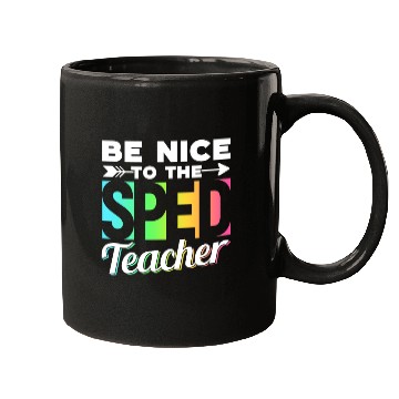 Discover Be Nice To The Sped Teacher Special Education Cute Mugs