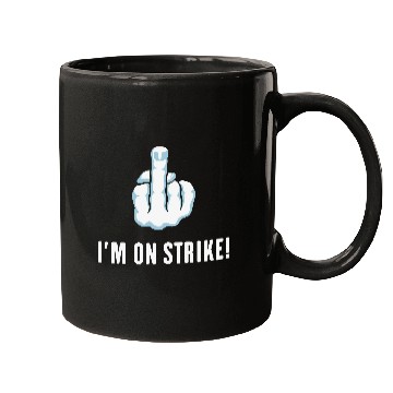 Discover The Middle Finger – I’m On Strike! (Picket) Mugs