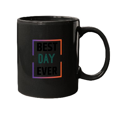 Discover Best day ever Mugs