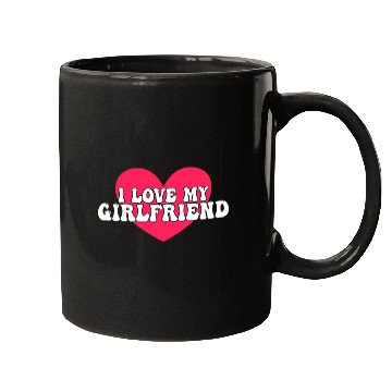 Discover I love my girlfriend Mugs