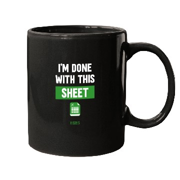 Discover Funny Excel Gift, I'm done with this sheet Mugs