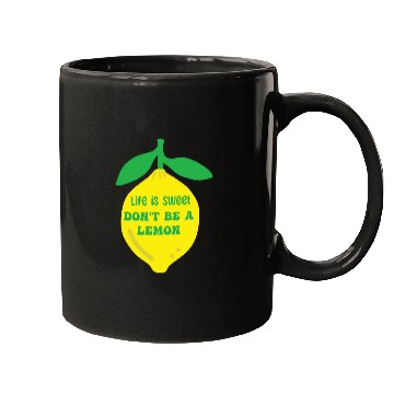 Discover Life's sweet don't be a lemon Mugs