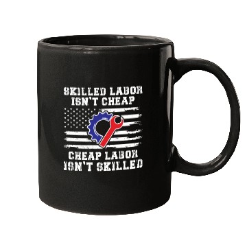 Discover American Flag Skilled Labor Isnt Cheap Mugs