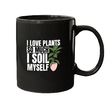 Discover I Love Plants So Much I Soil Myself Earth Day Mugs