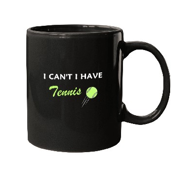 Discover I Can't I Have Tennis Mugs