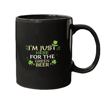 Discover I'm Just Here For The Green Beer Mugs