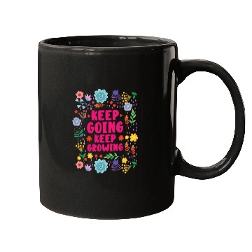 Discover Keep Going Keep Growing Spring Gardener Gardening Mugs