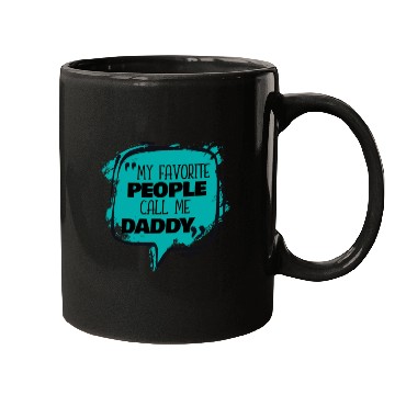 Discover My Favorite People Call Me Daddy Mugs