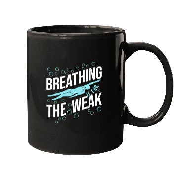 Discover Breathing Swimming The Weak Proud Mugs