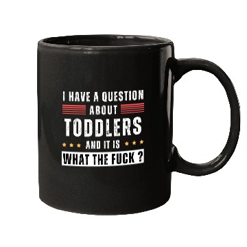 Discover Toddler. Education. What the hell. Funny saying Mugs