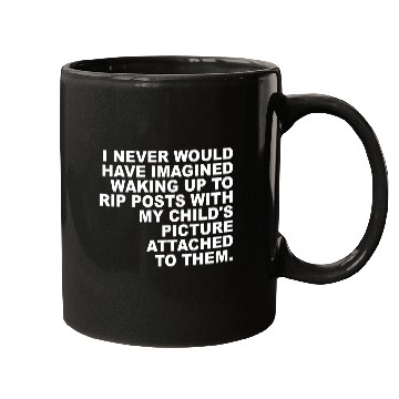 Discover I Never Would Have Imagined Waking Up To Rip Posts Mugs