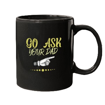 Discover go ask your dad Mugs