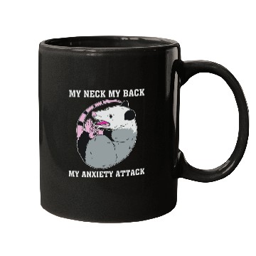 Discover My Neck My Back My Anxiety Attack Mugs