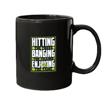 Discover Hitting Trees Banging Chains Enjoying Fame Mugs