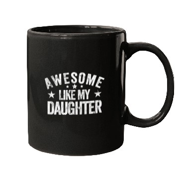 Discover Awesome Like My Daughter Dad Mugs